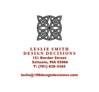 
￼
  
Leslie Smith
design decisions
151 Border Street
 Scituate, MA 02066
T: (781) 820-5565   
cayenne
leslie@100designdecisions.com
www.100designdecisions.com

CONTACT ME